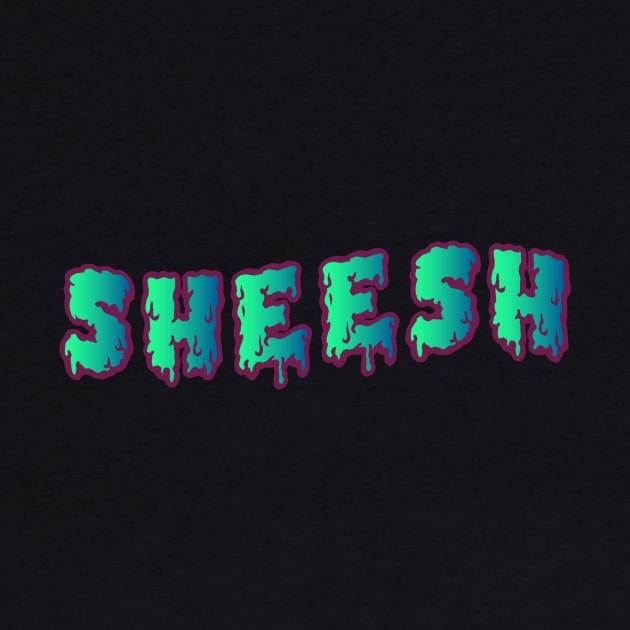Sheesh (Slimy) by Graograman